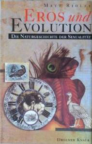 Matt Ridley-Eros und Evolution  Die Naturgeschichte der Sexualit?t - Droemer Knaur, M?nchen 1995, 550.S